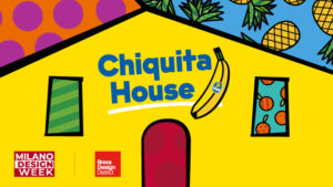 La Chiquita House apre le porte ai visitatori durante la Design Week